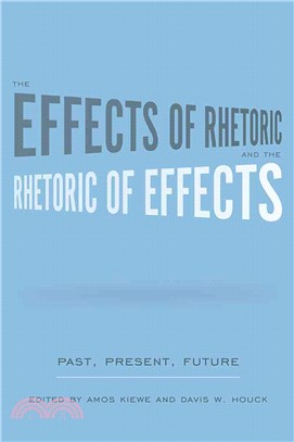 The Effects of Rhetoric and the Rhetoric of Effects ─ Past, Present, Future