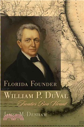 Florida Founder William P. Duval ― Frontier Bon Vivant