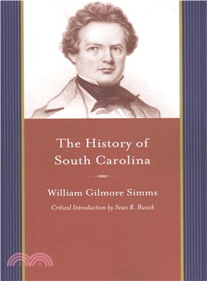 The History of South Carolina ― From Its First European Discovery to Its Erection into a Republic