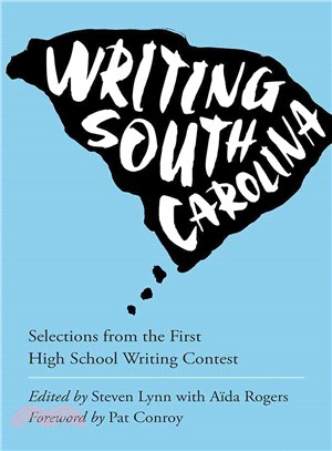 Writing South Carolina ― Selections from the First Annual High School Writing Contest