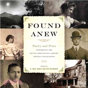 Found Anew ― Poetry and Prose Inspired by the South Caroliniana Library Digital Collections