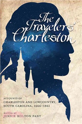 The Traveler??Charleston ― Accounts of Charleston and Lowcountry, South Carolina, 1666-1861