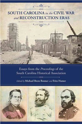 South Carolina in the Civil War and Reconstruction Eras ─ Essays from the Proceedings of the South Carolina Historical Association