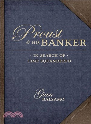Proust & His Banker ─ In Search of Time Squandered