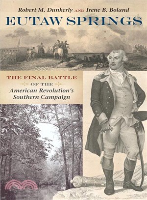 Eutaw Springs ─ The Final Battle of the American Revolution Southern Campaign