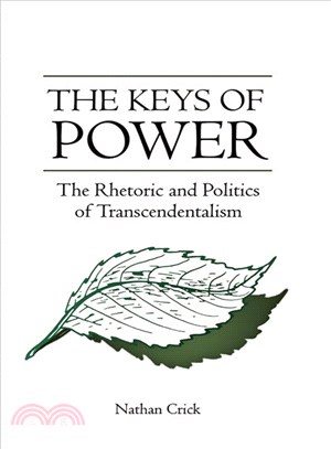 The Keys of Power ─ The Rhetoric and Politics of Transcendentalism
