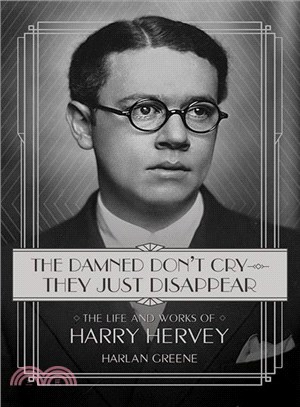 The Damned Don Cry - They Just Disappear ─ The Life and Works of Harry Hervey