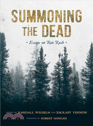 Summoning the Dead ― Essays on Ron Rash