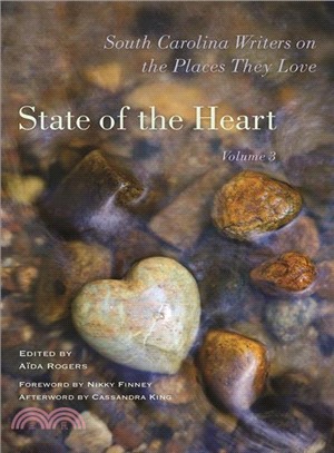 State of the Heart ― South Carolina Writers on the Places They Love