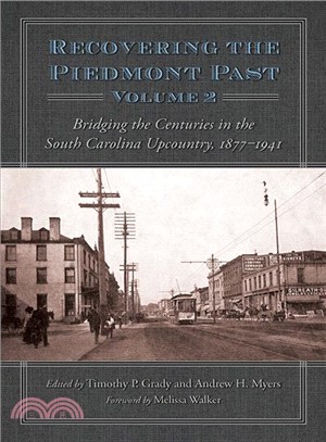 Recovering the Piedmont Past ― Bridging the Centuries in the South Carolina Upcountry, 1877?941