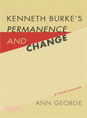 Kenneth Burke's Permanence and Change ― A Critical Companion