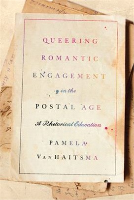Queering Romantic Engagement in the Postal Age ― A Rhetorical Education