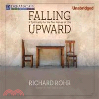 Falling Upward ─ A Spirituality for the Two Halves of Life