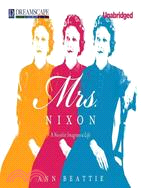 Mrs. Nixon ― A Novelist Imagines a Life