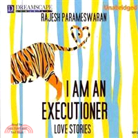 I Am an Executioner—Love Stories 