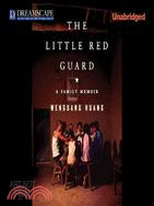 The Little Red Guard—A Family Memoir 