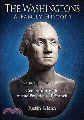 The Washingtons ― A Family History; Generation Eight of the Presidential Branch