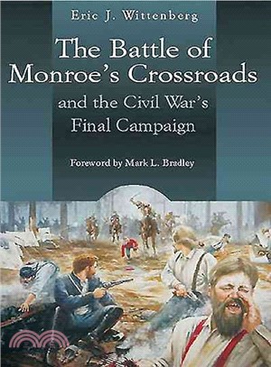 The Battle of Monroe's Crossroads and the Civil War's Final Campaign