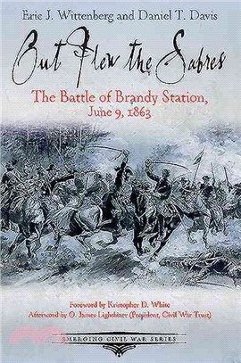 Out Flew the Sabers ─ The Battle of Brandy Station, June 9, 1863