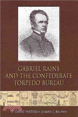 Gabriel Rains and the Confederate Torpedo Bureau