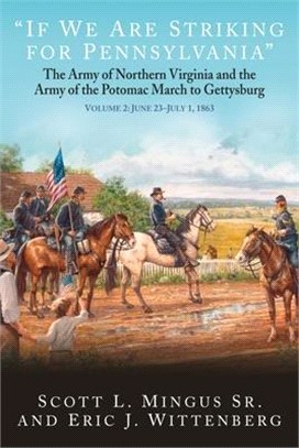 If We Are Striking for Pennsylvania: The Army of Northern Virginia and the Army of the Potomac March to Gettysburg: Volume 2: June 22-30, 1863