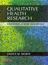 Qualitative Health Research ─ Creating a New Discipline