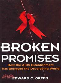 Broken Promises ─ How the AIDS Establishment Has Betrayed the Developing World