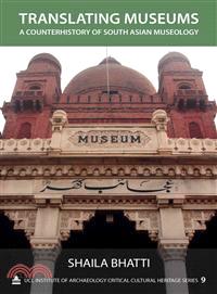 Translating Museums ─ A Counterhistory of South Asian Museology