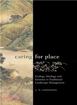 Caring for Place ─ Ecology, Ideology, and Emotion in Traditional Landscape Management