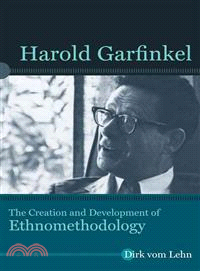 Harold Garfinkel ─ The Creation and Development of Ethnomethodology