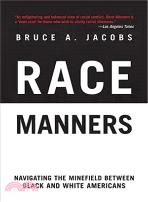 Race Manners ─ Navigating the Minefield Between Black and White Americans