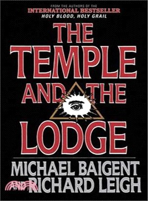 The Temple and the Lodge ─ The Strange and Fascinating History of the Knights Templar and the Freemasons