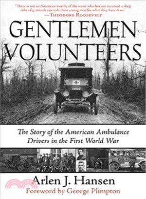 Gentleman Volunteers ─ The Story of the American Ambulance Drivers in the First World War