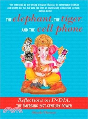 The Elephant, the Tiger, and the Cellphone ─ Reflections on India, The Emerging 21st-Century Power