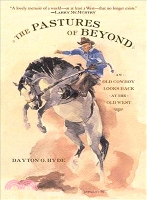 The Pastures of Beyond ─ An Old Cowboy Looks Back at the Old West