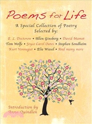 Poems for Life ─ A Special Collection of Poetry Selected by: E. L. Doctorow, Allen Ginsberg, David Mamet, Tom Wolfe, Joyce carol Oates, Stephen Soneheim, Kurt Vonnegut