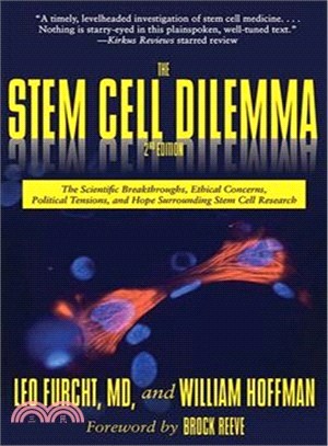 The Stem Cell Dilemma ─ The Scientific Breakthroughs, Ethical Concerns, Political Tensions, and Hope Surrounding Stem Cell Research