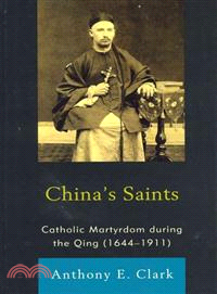 China's Saints ─ Catholic Martyrdom During the Qing (1644-1911)