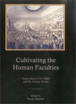 Cultivating the Human Faculties ─ James Barry (1741-1806) and the Society of Arts
