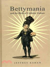 Bettymania and the Birth of Celebrity Culture