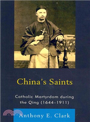 China's Saints ― Catholic Martyrdom During the Qing (1644-1911)