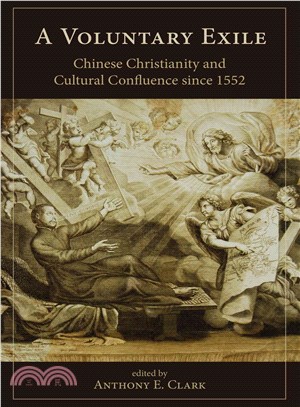 A Voluntary Exile ─ Chinese Christianity and Cultural Confluence Since 1552