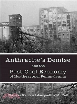 Anthracite's Demise and the Post-coal Economy of Northeastern Pennsylvania