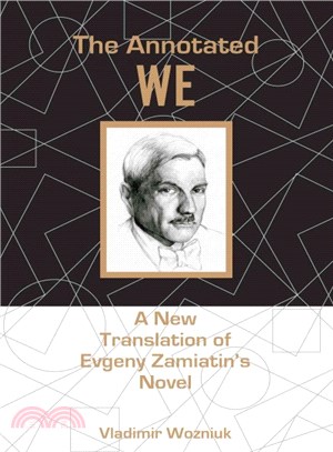 The Annotated We ─ A New Translation of Evgeny Zamiatin Novel