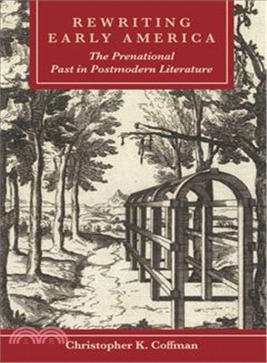 Rewriting Early America ― The Prenational Past in Postmodern Literature