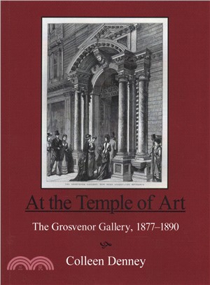 At the Temple of Art ― The Grosvenor Gallery 1877-1890