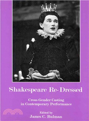 Shakespeare Re-Dressed ─ Cross-Gender Casting in Contemporary Performance