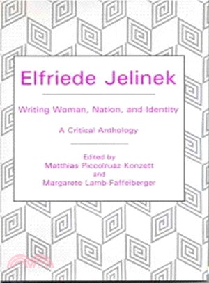 Elfriede Jelinek ─ Writing Woman, Nation, and Identity: a Critical Anthology