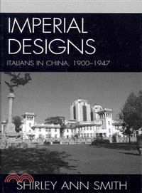 Imperial Designs—Italians in China 1900-1947