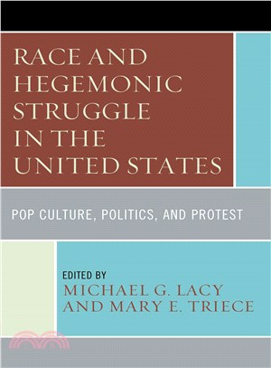 Race and Hegemonic Struggle in the United States ─ Pop Culture, Politics, and Protest